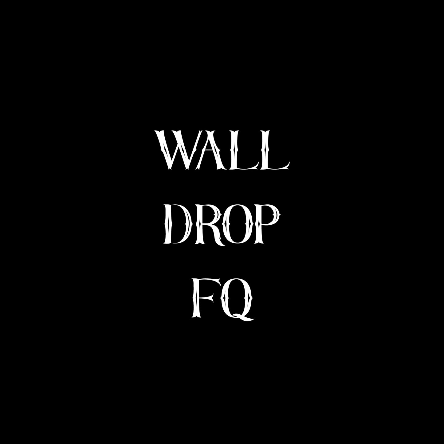 Wall Drop FQ