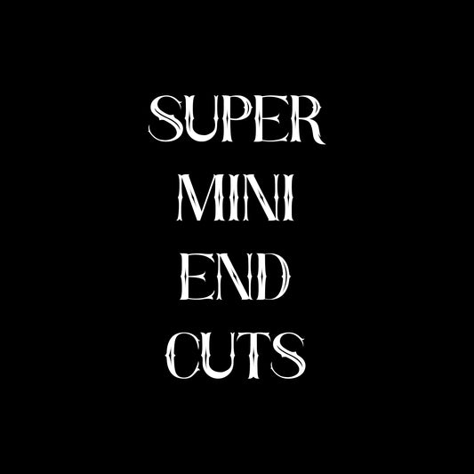 Super Mini End Cuts