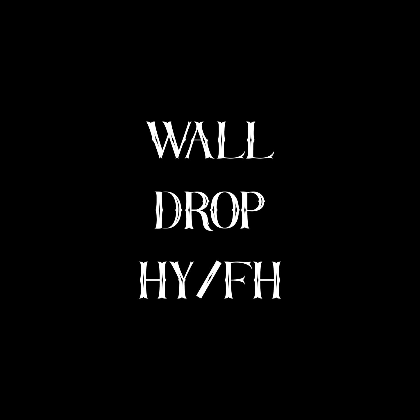 Wall Drop HY or FH